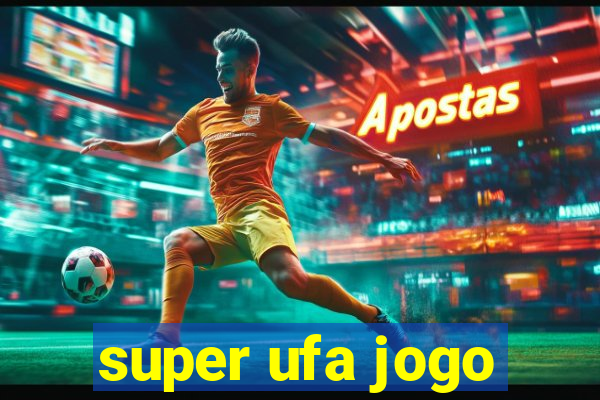 super ufa jogo